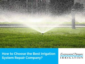 How to choose the best irrigation system repair company