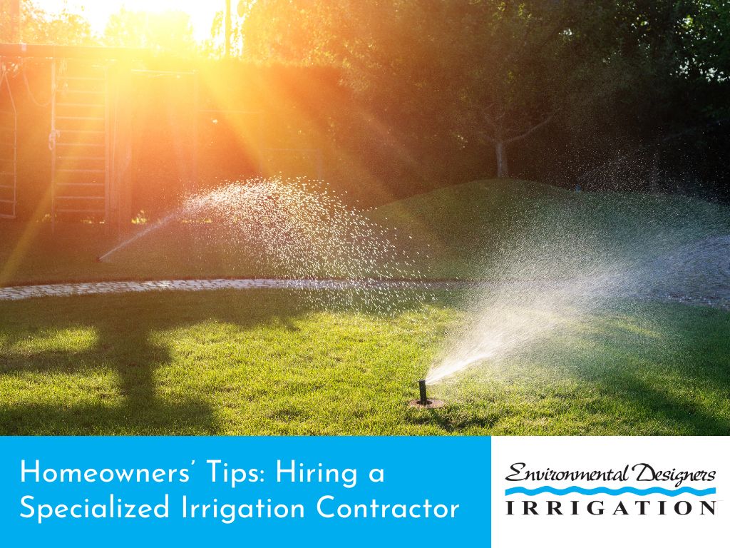 Homeowners tips hiring specialized irrigation contractor