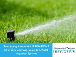Revamping antiquated irrigation systems