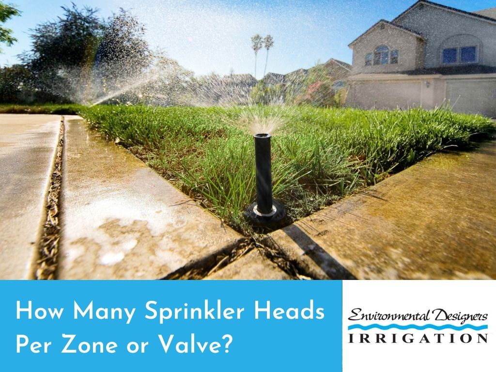 How Many Sprinkler Heads Per Zone Or Valve?